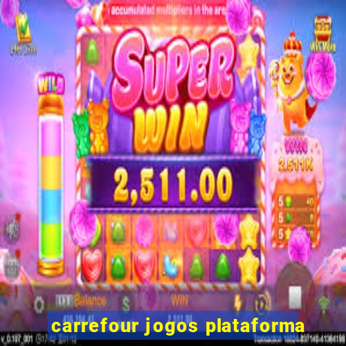 carrefour jogos plataforma