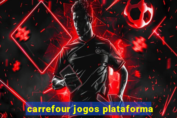 carrefour jogos plataforma