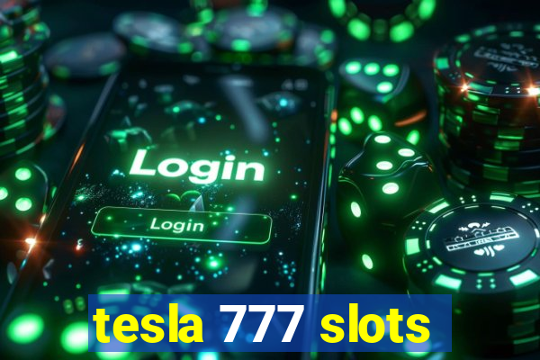 tesla 777 slots