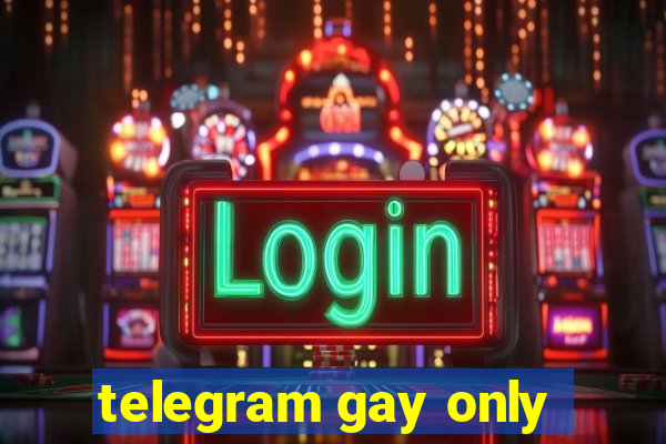 telegram gay only