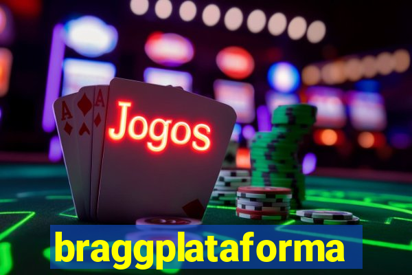 braggplataforma