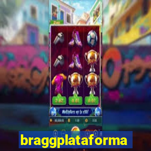 braggplataforma