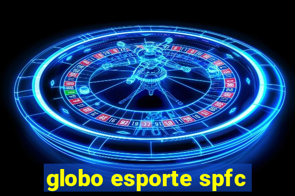 globo esporte spfc