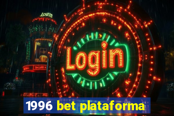 1996 bet plataforma