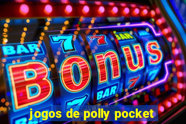 jogos de polly pocket