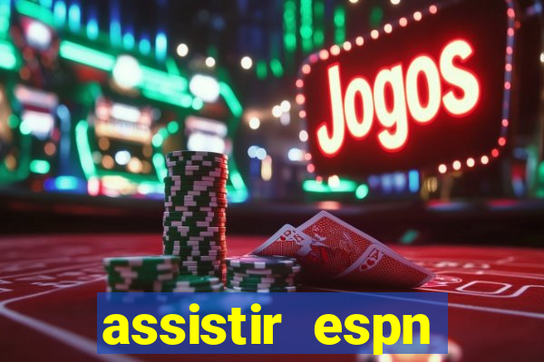 assistir espn brasil ao vivo