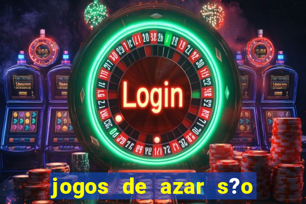 jogos de azar s?o legais no brasil