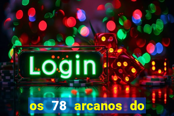 os 78 arcanos do tarot e seus significados pdf