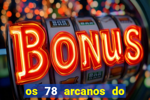 os 78 arcanos do tarot e seus significados pdf