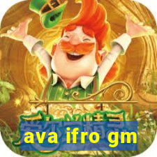 ava ifro gm