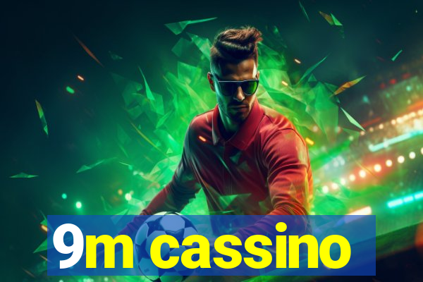 9m cassino