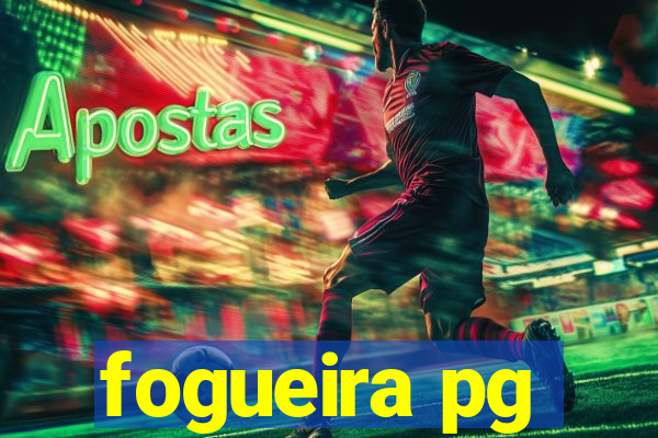 fogueira pg