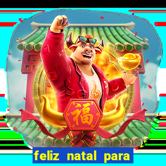 feliz natal para imprimir molde