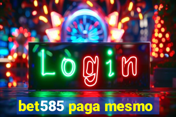 bet585 paga mesmo