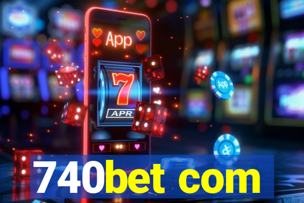 740bet com