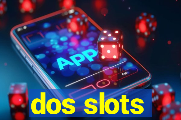 dos slots