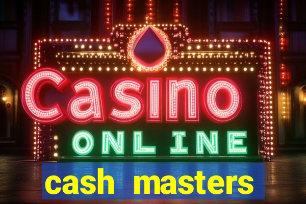 cash masters dinheiro infinito