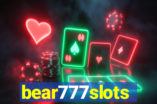 bear777slots