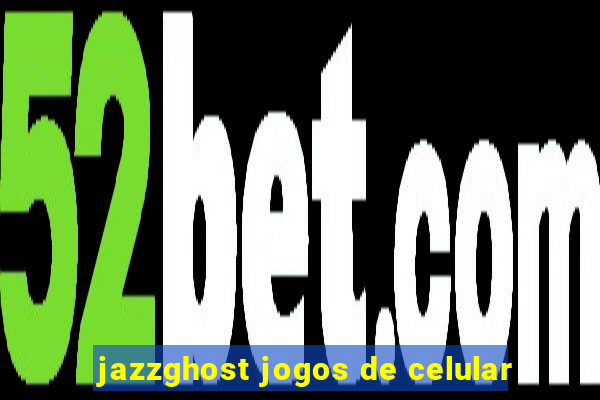 jazzghost jogos de celular