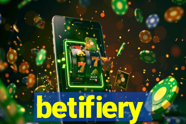 betifiery