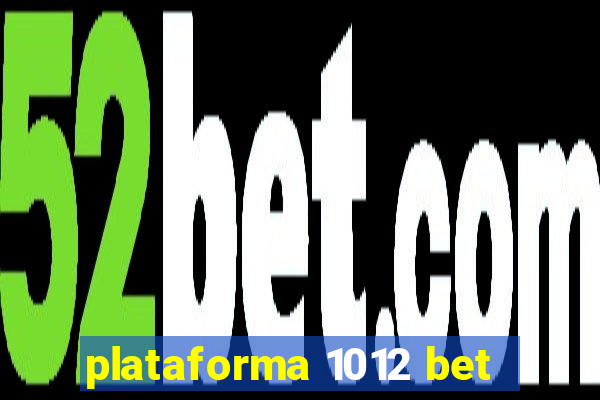 plataforma 1012 bet