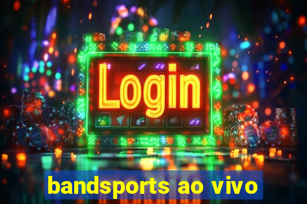 bandsports ao vivo