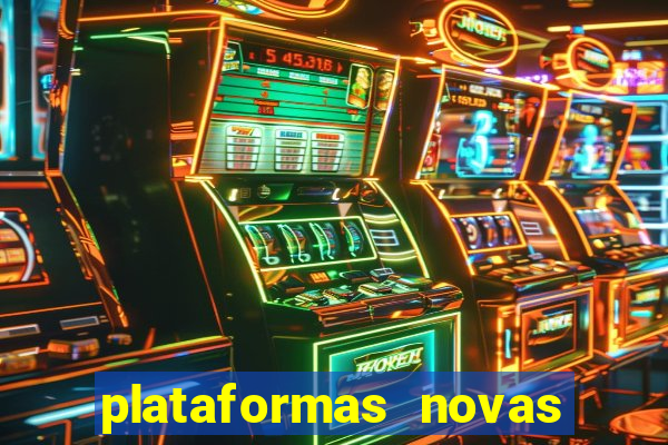 plataformas novas do tigrinho