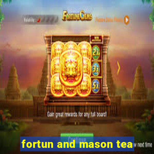 fortun and mason tea