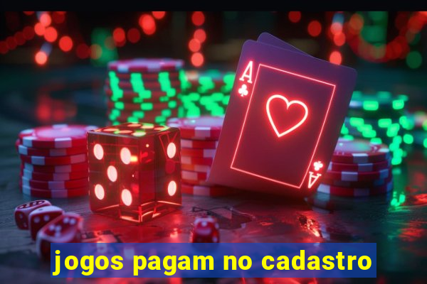 jogos pagam no cadastro