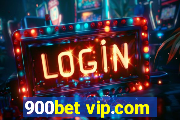 900bet vip.com