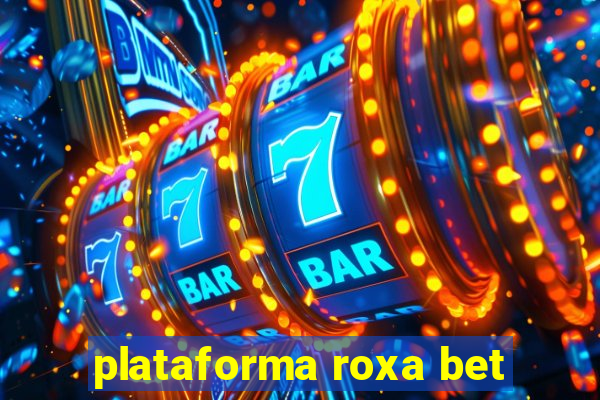 plataforma roxa bet