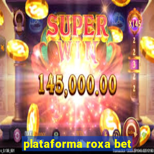 plataforma roxa bet