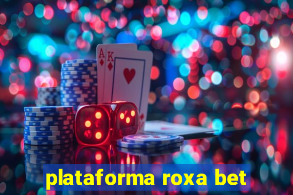 plataforma roxa bet