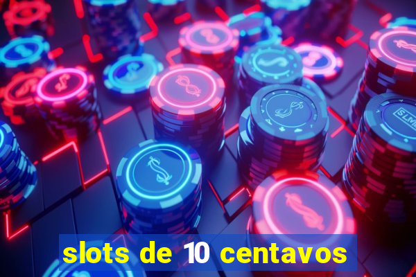 slots de 10 centavos