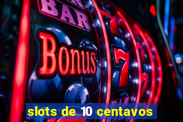 slots de 10 centavos