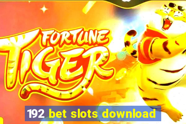 192 bet slots download