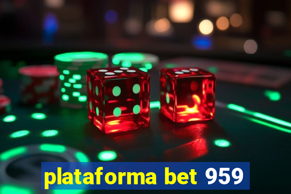 plataforma bet 959