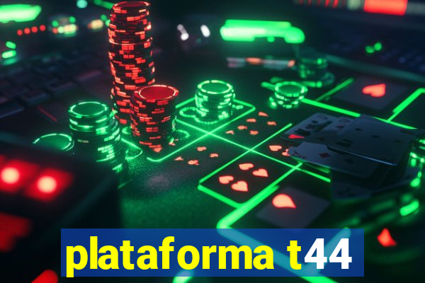 plataforma t44