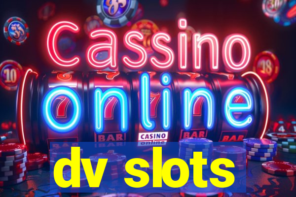 dv slots