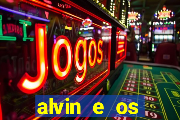 alvin e os esquilos 3 filme completo dublado download