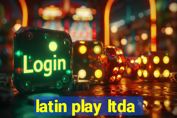 latin play ltda