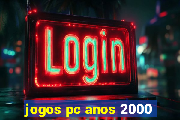 jogos pc anos 2000