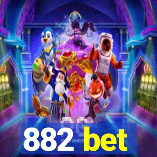 882 bet