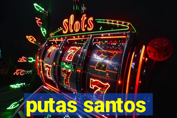 putas santos