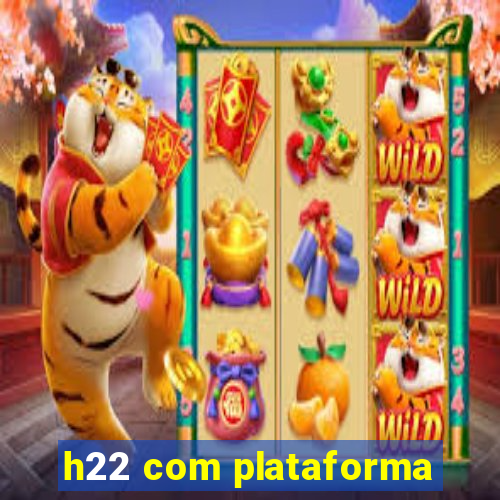 h22 com plataforma