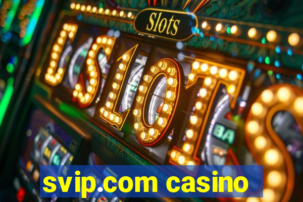 svip.com casino