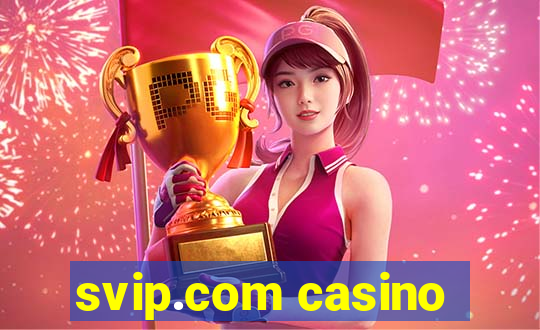 svip.com casino