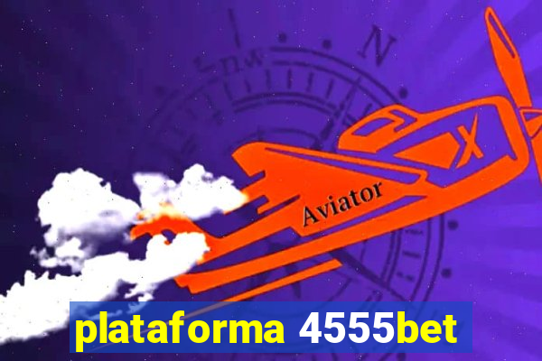 plataforma 4555bet