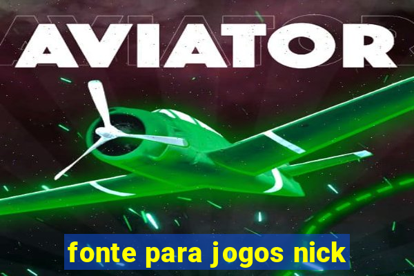 fonte para jogos nick