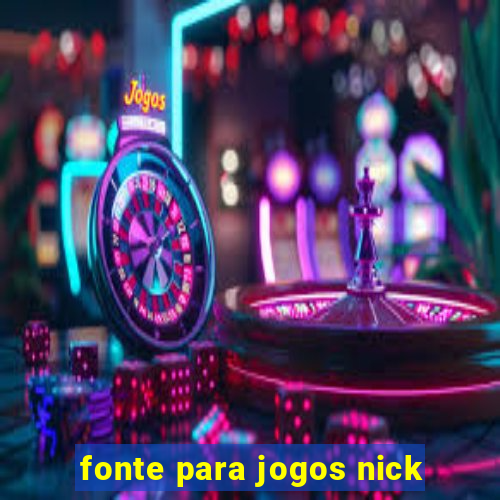 fonte para jogos nick